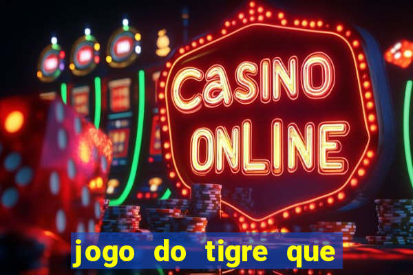 jogo do tigre que dao bonus no cadastro